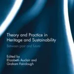 خرید و دانلود نسخه کامل کتاب Theory and Practice in Heritage and Sustainability: Between past and future