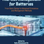 خرید و دانلود نسخه کامل کتاب 
Thermal Management for Batteries: From Basic Design to Advanced Simulation and Management Methods سورنا بوک