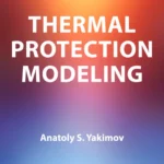 خرید و دانلود نسخه کامل کتاب 
Thermal Protection Modeling