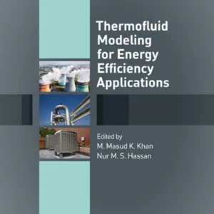 خرید و دانلود نسخه کامل کتاب 
Thermofluid Modeling for Energy Efficiency Applications