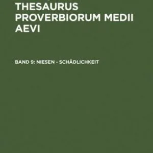 خرید و دانلود نسخه کامل کتاب Thesaurus proverbiorum medii aevi, 9, Niesen – Schadlichkeit (German Edition)