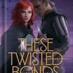 خرید و دانلود نسخه کامل کتاب These Twisted Bonds (These Hollow Vows Book 2) by Lexi Ryan PDF