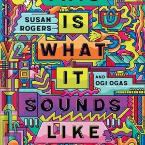 خرید و دانلود نسخه کامل کتاب This Is What It Sounds Like: What the Music You Love Says About You by Susan Rogers PDF