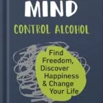 خرید و دانلود نسخه کامل کتاب This Naked Mind: Control Alcohol, Find Freedom, Discover Happiness & Change Your Life by Annie Grace