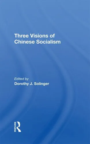 خرید و دانلود نسخه کامل کتاب Three Visions of Chinese Socialism_68e84cab1cef4.jpeg خرید و دانلود نسخه کامل کتاب Three Visions of Chinese Socialism