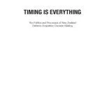 خرید و دانلود نسخه کامل کتاب Timing is everything: the politics and processes of New Zealand defence acquisition making