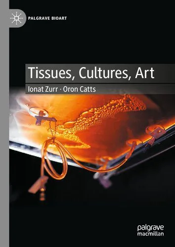 خرید و دانلود نسخه کامل کتاب Tissues, Cultures, Art: Towards a NeoVitalist Perspective_68e59cc996ed6.jpeg خرید و دانلود نسخه کامل کتاب Tissues, Cultures, Art: Towards a NeoVitalist Perspective