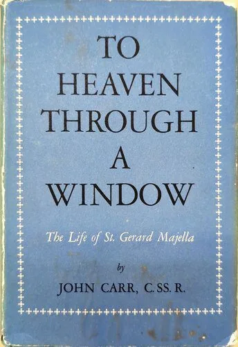 خرید و دانلود نسخه کامل کتاب To Heaven Through a Window – The life of Saint Gerard Majella_68cd2f17bf7cb.jpeg خرید و دانلود نسخه کامل کتاب To Heaven Through a Window – The life of Saint Gerard Majella