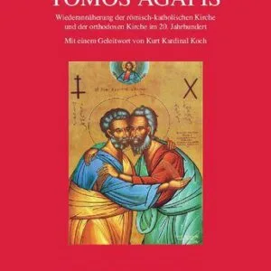 خرید و دانلود نسخه کامل کتاب Tomos Agapis: Wiederannäherung der römisch-katholischen Kirche und der orthodoxen Kirche im 20. Jahrhundert. Mit einem Geleitwort von Kurt Kardinal Koch