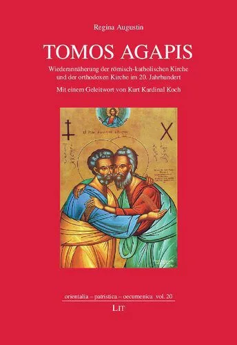 خرید و دانلود نسخه کامل کتاب Tomos Agapis: Wiederannäherung der römisch-katholischen Kirche und der orthodoxen Kirche im 20. Jahrhundert. Mit einem Geleitwort von Kurt Kardinal Koch_68e6a9d623fca.jpeg خرید و دانلود نسخه کامل کتاب Tomos Agapis: Wiederannäherung der römisch-katholischen Kirche und der orthodoxen Kirche im 20. Jahrhundert. Mit einem Geleitwort von Kurt Kardinal Koch