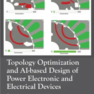 خرید و دانلود نسخه کامل کتاب 
Topology Optimization and AI-based Design of Power Electronic and Electrical Devices: Principles and Methods سورنا بوک