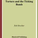 خرید و دانلود نسخه کامل کتاب Torture and the Ticking Bomb (Blackwell Public Philosophy Series)