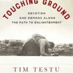 خرید و دانلود نسخه کامل کتاب Touching Ground Devotion and Demons Along the Path to Enlightenment