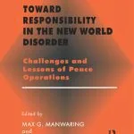 خرید و دانلود نسخه کامل کتاب Toward Responsibility in the New World Disorder: Challenges and Lessons of Peace Operations