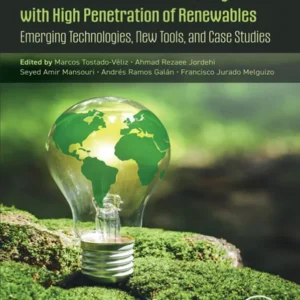 خرید و دانلود نسخه کامل کتاب 
Towards Future Smart Power Systems with High Penetration of Renewables: Emerging Technologies, New Tools, and Case Studies