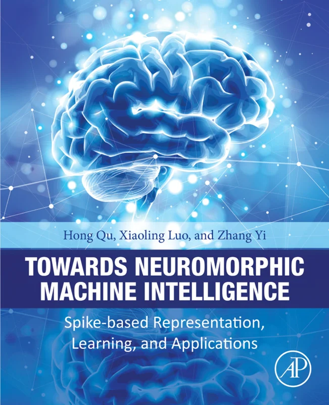 خرید و دانلود نسخه کامل کتاب
Towards Neuromorphic Machine Intelligence: Spike-Based Representation, Learning, and Applications_6a5dbb36b15f1.webp خرید و دانلود نسخه کامل کتاب
Towards Neuromorphic Machine Intelligence: Spike-Based Representation, Learning, and Applications سورنا بوک - تصویر 1