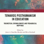 خرید و دانلود نسخه کامل کتاب 
Towards Posthumanism in Education: Theoretical Entanglements and Pedagogical Mappings سورنا بوک