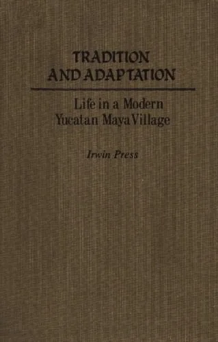 خرید و دانلود نسخه کامل کتاب Tradition and adaptation: Life in a modern Yucatan Maya village_690871c6ceb90.jpeg خرید و دانلود نسخه کامل کتاب Tradition and adaptation: Life in a modern Yucatan Maya village