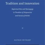 خرید و دانلود نسخه کامل کتاب Tradition and Innovation: Baptismal Rite and Mystagogy in Theodore of Mopsuestia and Narsai of Nisibis