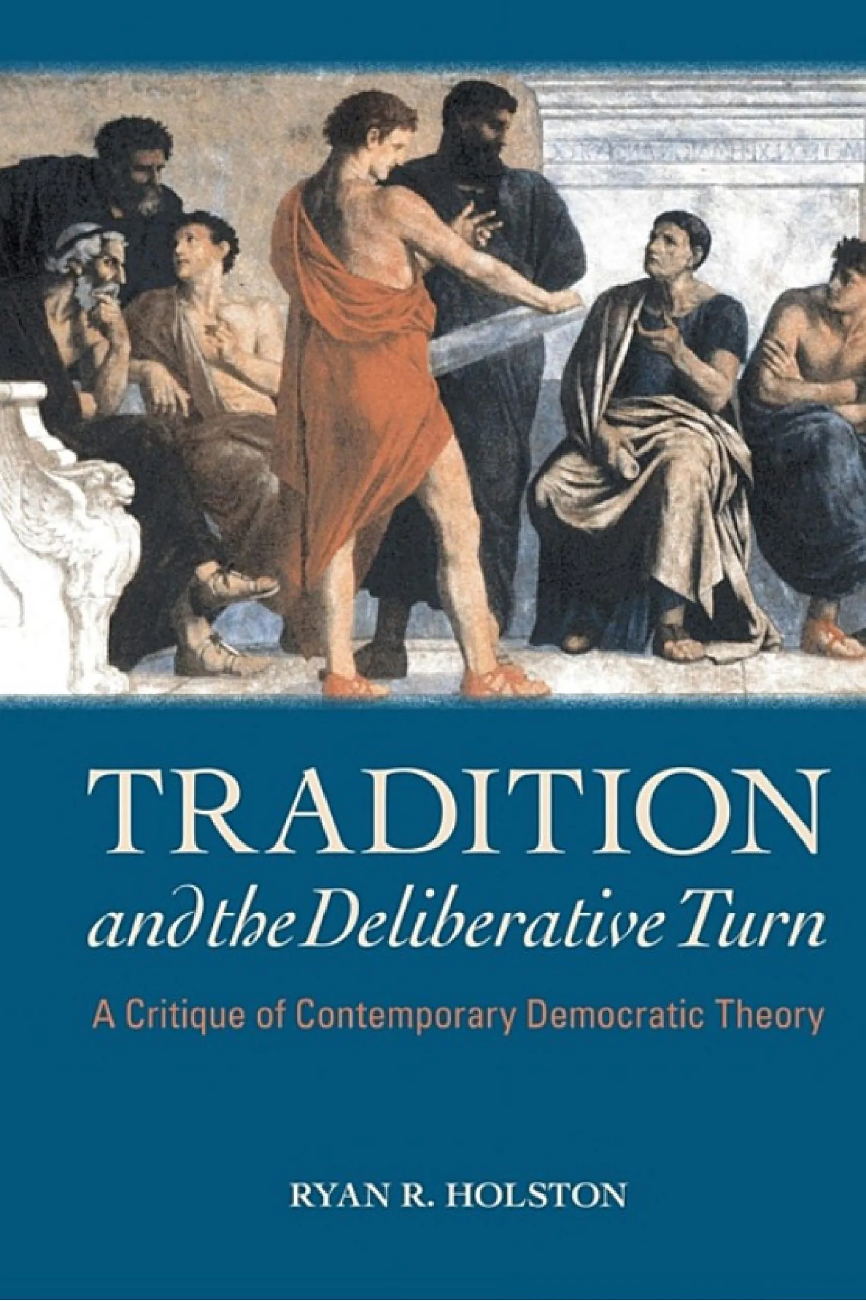 خرید و دانلود نسخه کامل کتاب Tradition and the Deliberative Turn: A Critique of Contemporary Democratic Theory_68e6bdabf0f91.jpeg خرید و دانلود نسخه کامل کتاب Tradition and the Deliberative Turn: A Critique of Contemporary Democratic Theory