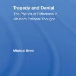 خرید و دانلود نسخه کامل کتاب Tragedy and Denial: The Politics of Difference in Western Political Thought