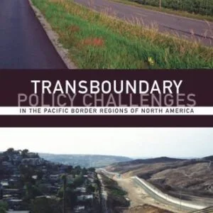 خرید و دانلود نسخه کامل کتاب Transboundary Policy Challenges in the Pacific Border Regions of North America