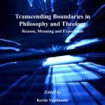 خرید و دانلود نسخه کامل کتاب Transcending Boundaries in Philosophy and Theology: Reason, Meaning and Experience