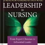 خرید و دانلود نسخه کامل کتاب Transformational Leadership in Nursing: From Expert Clinician to Influential Leader by FAAN Broome, Marion E., PhD, RN
