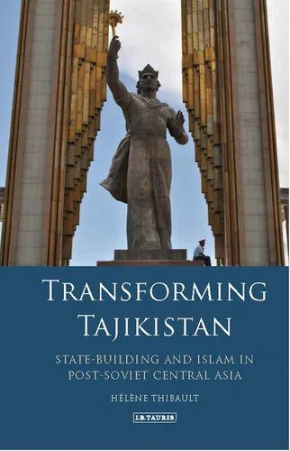 خرید و دانلود نسخه کامل کتاب Transforming Tajikistan: State-Building and Islam in Post-Soviet Central Asia_68e84f1e83409.jpeg خرید و دانلود نسخه کامل کتاب Transforming Tajikistan: State-Building and Islam in Post-Soviet Central Asia