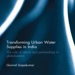 خرید و دانلود نسخه کامل کتاب Transforming Urban Water Supplies in India: The Role of Reform and Partnerships in Globalization