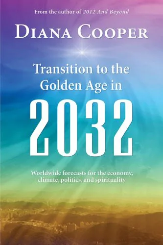 خرید و دانلود نسخه کامل کتاب Transition to the Golden Age in 2032: Worldwide Forecasts for the Economy, Climate, Politics, and Spirituality_68e2ef93527f2.jpeg خرید و دانلود نسخه کامل کتاب Transition to the Golden Age in 2032: Worldwide Forecasts for the Economy, Climate, Politics, and Spirituality