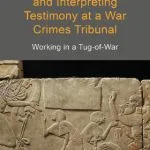 خرید و دانلود نسخه کامل کتاب Translating Evidence and Interpreting Testimony at a War Crimes Tribunal: Working in a Tug-of-War