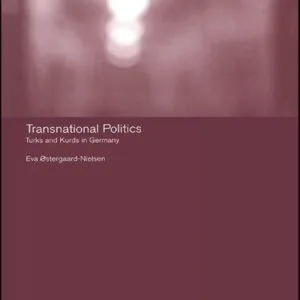 خرید و دانلود نسخه کامل کتاب Transnational Politics: The Case of Turks and Kurds in Germany