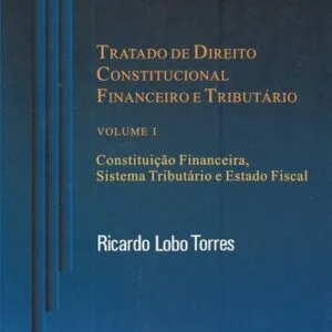 خرید و دانلود نسخه کامل کتاب Tratado de Direito Constitucional Financeiro e Tributário, volume I: Constituição Financeira, Sistema Tributário e Estado Fiscal