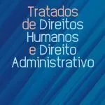 خرید و دانلود نسخه کامل کتاب Tratados de direitos humanos e direito administrativo