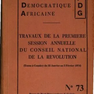 خرید و دانلود نسخه کامل کتاب Travaux de la première session annuelle du Conseil national de la révolution (Tenue à Conakry du 25 janvier au 3 février 1974)