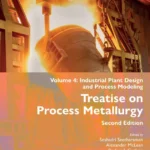 خرید و دانلود نسخه کامل کتاب 
Treatise on Process Metallurgy: Volume 4: Industrial Plant Design and Process Modeling 2nd Edition سورنا بوک