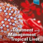 خرید و دانلود نسخه کامل کتاب 
Treatment and Management of Tropical Liver Disease