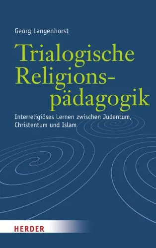 خرید و دانلود نسخه کامل کتاب Trialogische Religionspädagogik. Interreligiöses Lernen zwischen Judentum, Christentum und Islam_68dfd9308c7f4.jpeg خرید و دانلود نسخه کامل کتاب Trialogische Religionspädagogik. Interreligiöses Lernen zwischen Judentum, Christentum und Islam