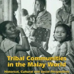 خرید و دانلود نسخه کامل کتاب Tribal communities in the Malay world: historical, cultural, and social perspectives