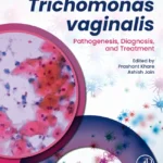 خرید و دانلود نسخه کامل کتاب 
Trichomonas vaginalis: Pathogenesis, Diagnosis, and Treatment