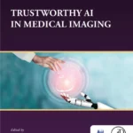 خرید و دانلود نسخه کامل کتاب 
Trustworthy AI in Medical Imaging