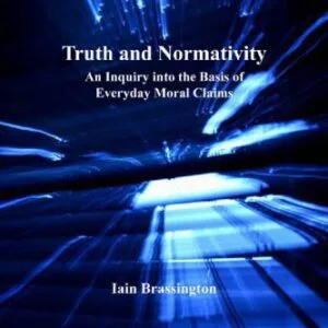 خرید و دانلود نسخه کامل کتاب Truth and Normativity: An Inquiry into the Basis of Everyday Moral Claims