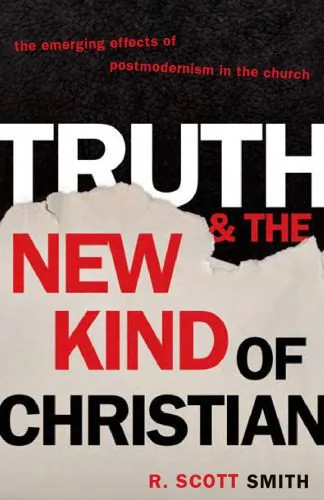 خرید و دانلود نسخه کامل کتاب Truth and the New Kind of Christian: The Emerging Effects of Postmodernism in the Church_68de7d01269a2.jpeg خرید و دانلود نسخه کامل کتاب Truth and the New Kind of Christian: The Emerging Effects of Postmodernism in the Church