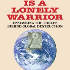خرید و دانلود نسخه کامل کتاب Truth Is a Lonely Warrior – Unmasking the Forces behind Global Destruction