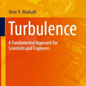 خرید و دانلود نسخه کامل کتاب 
Turbulence: A Fundamental Approach for Scientists and Engineers