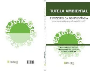 خرید و دانلود نسخه کامل کتاب Tutela ambiental e princípio da insignificância – conceitos, aplicação, jurisprudência do TRF4 e STF