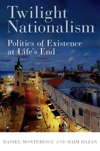 خرید و دانلود نسخه کامل کتاب Twilight Nationalism: Politics of Existence at Life’s End_690821a0b8d8b.jpeg خرید و دانلود نسخه کامل کتاب Twilight Nationalism: Politics of Existence at Life’s End