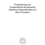 خرید و دانلود نسخه کامل کتاب Überlieferung und Textgeschichte der lateinisch erhaltenen Origenshomilen zur [sic] Alten Testament