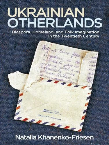 خرید و دانلود نسخه کامل کتاب Ukrainian Otherlands: Diaspora, Homeland, and Folk Imagination in the Twentieth Century_68f83f9b1620e.jpeg خرید و دانلود نسخه کامل کتاب Ukrainian Otherlands: Diaspora, Homeland, and Folk Imagination in the Twentieth Century